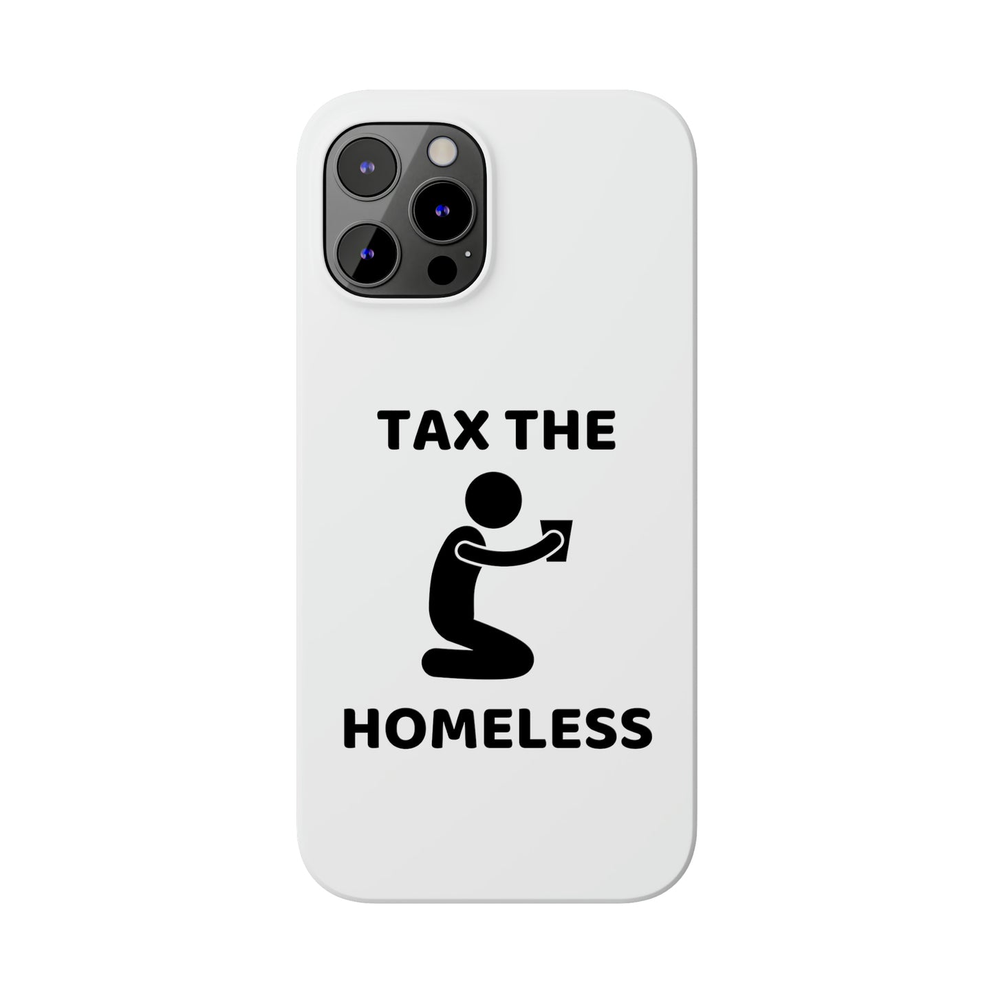 TAX THE HOMELESS iPhone Case
