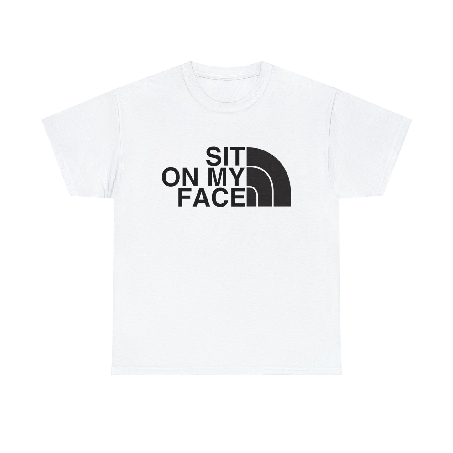 Sit On My Face T-shirt