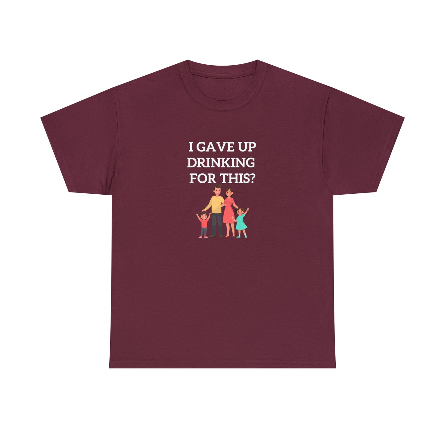 Gave up drinking T-Shirt