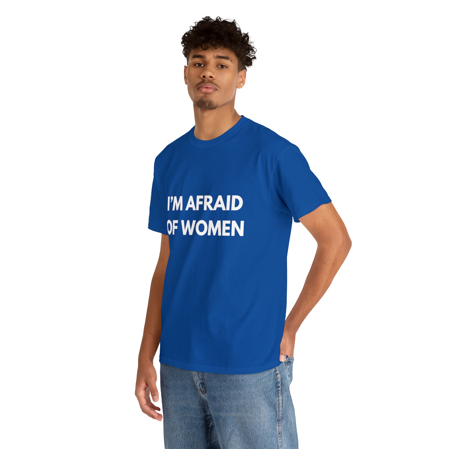 I'm Afraid Of Women T-Shirt
