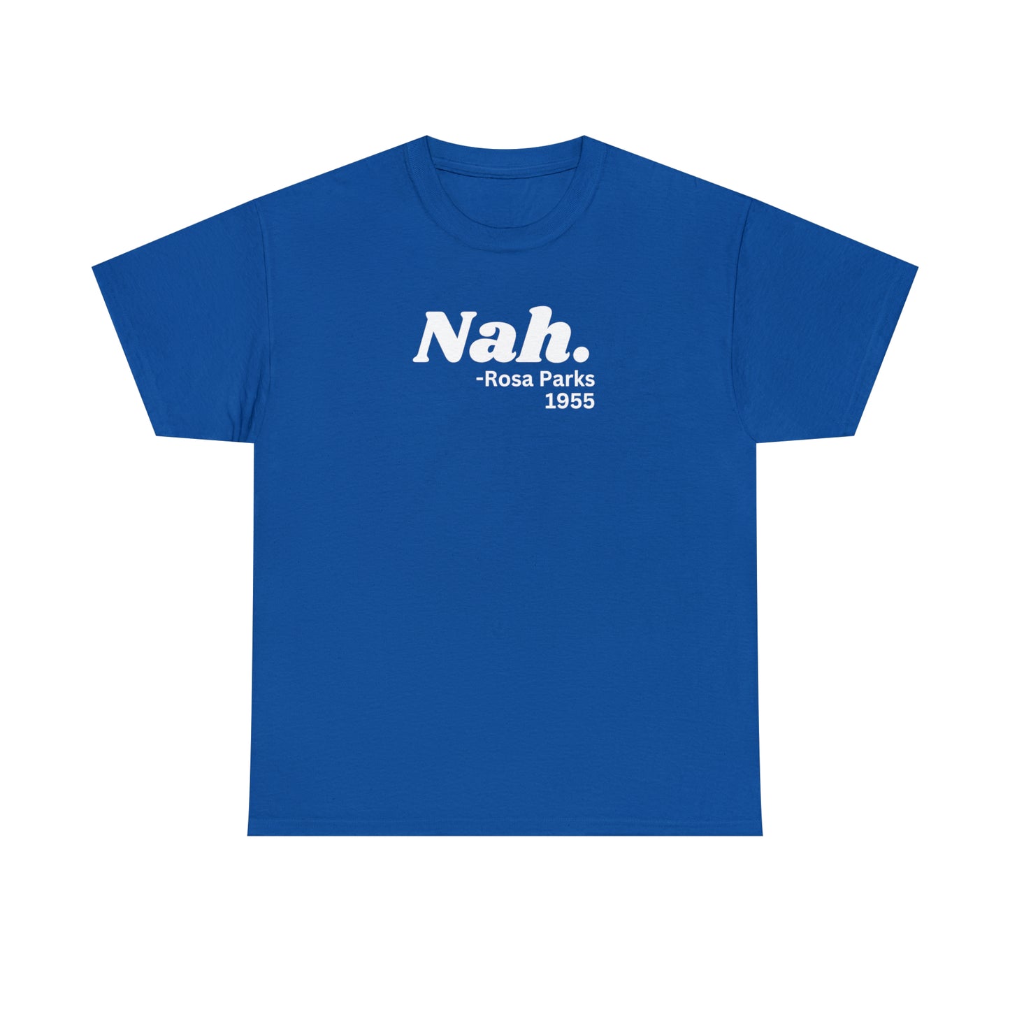 Nah. T-shirt