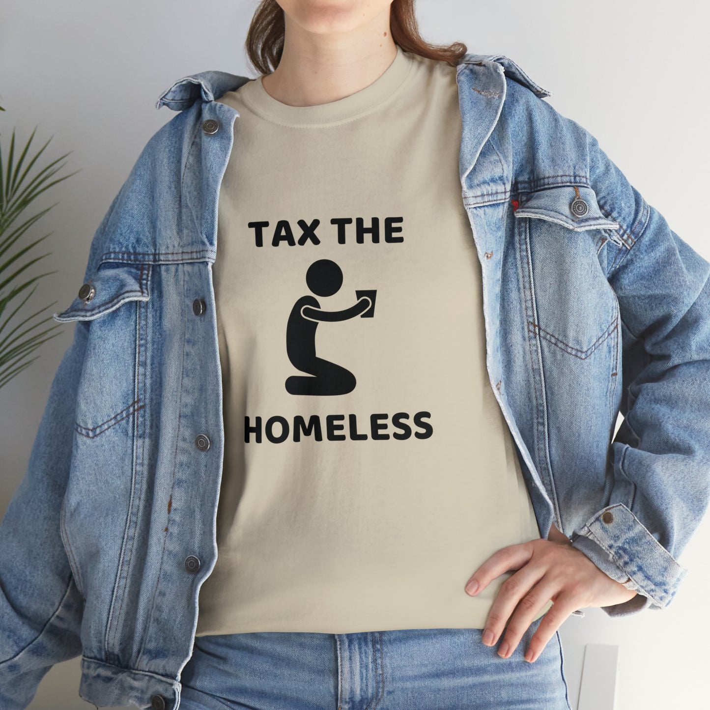 Tax The Homeless T-shirt