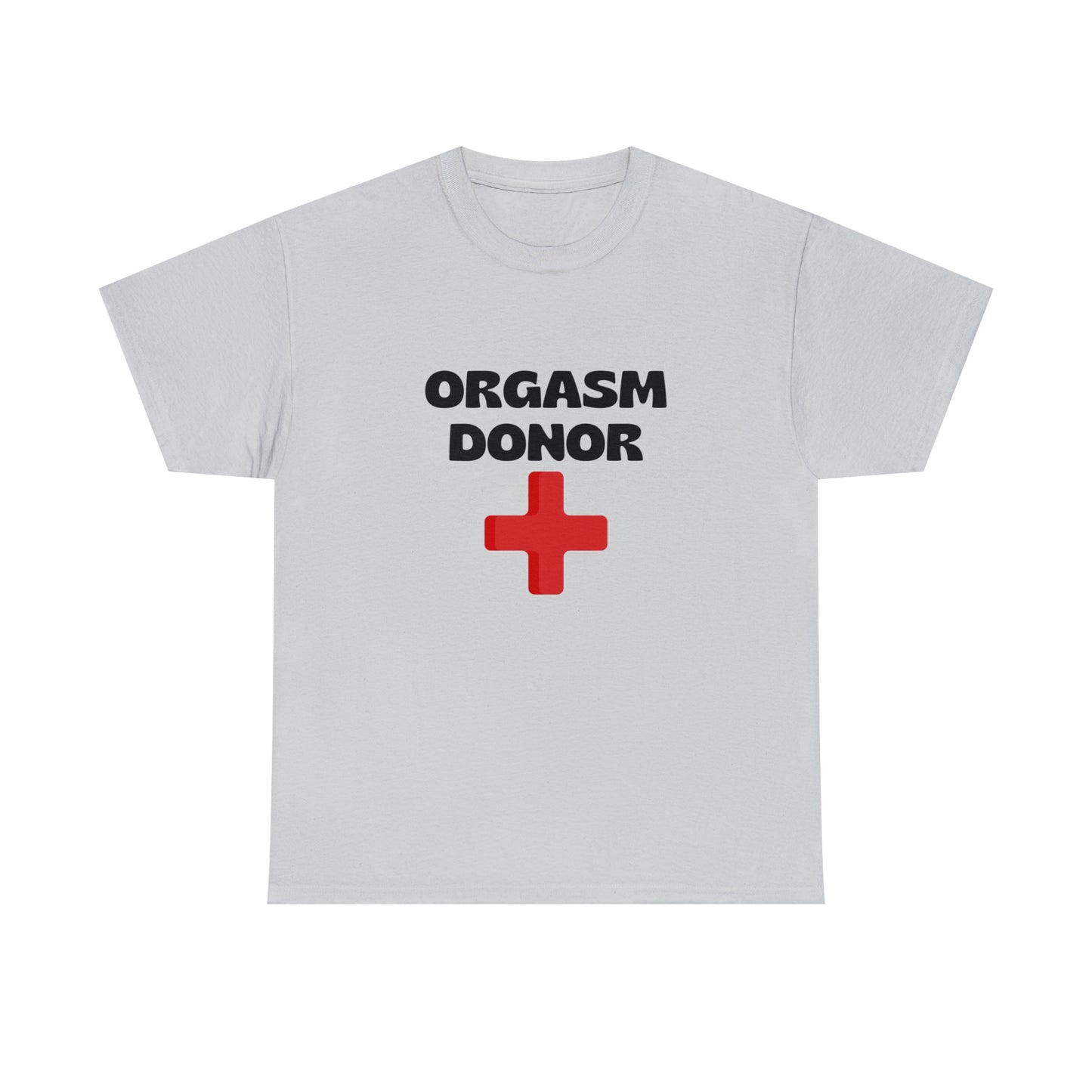 Orgasm Donor T-shirt