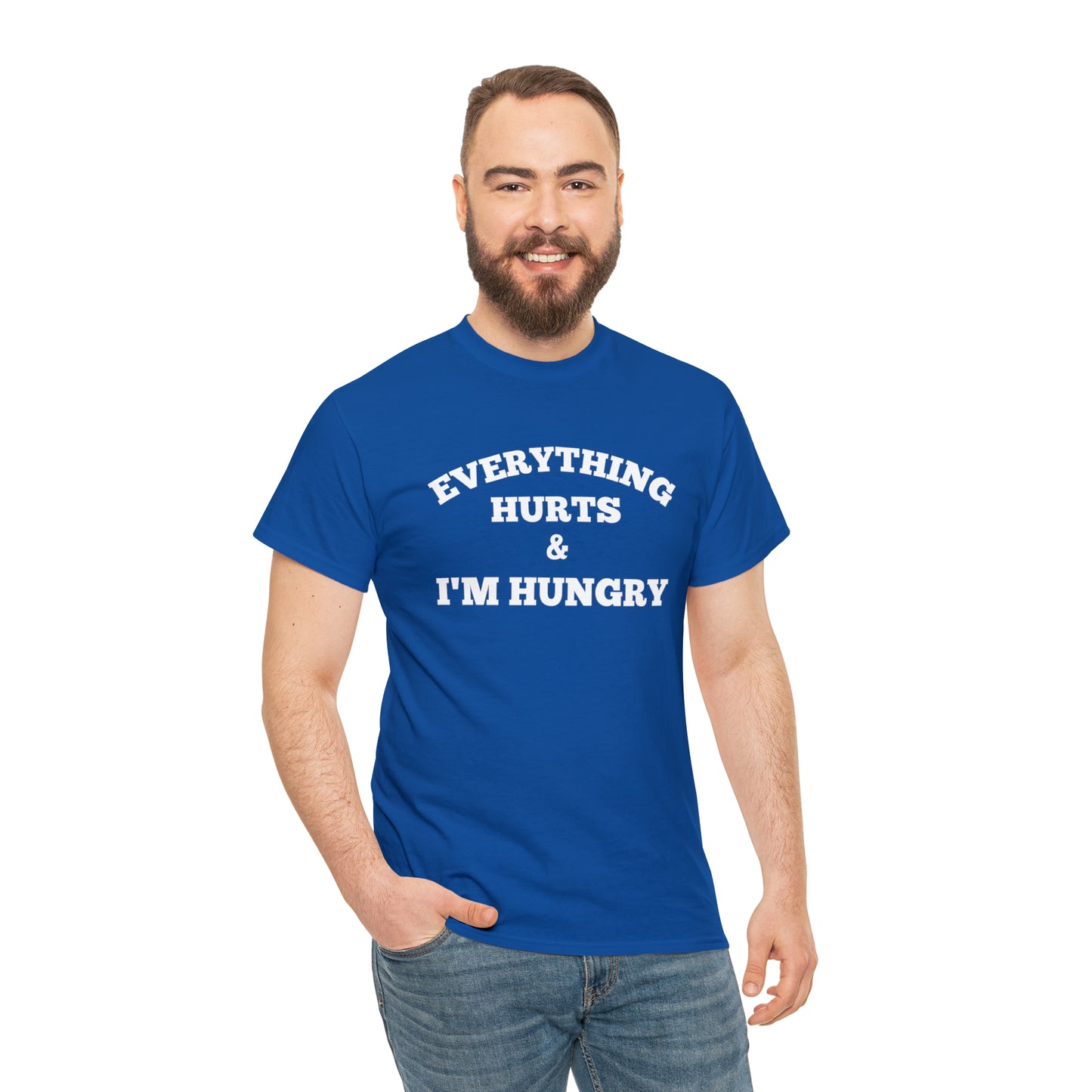 Everything Hurts & I'm Hungry T-shirt