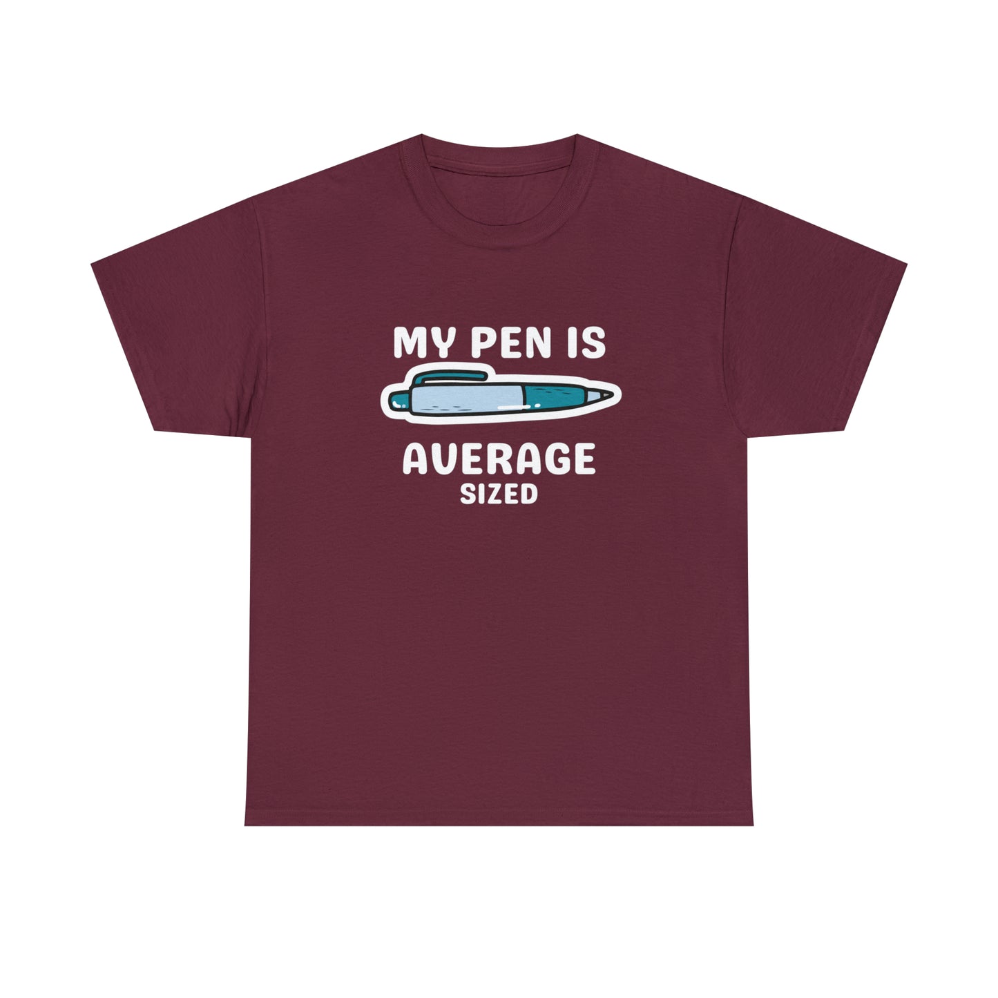 Pen Is Average T-shirt