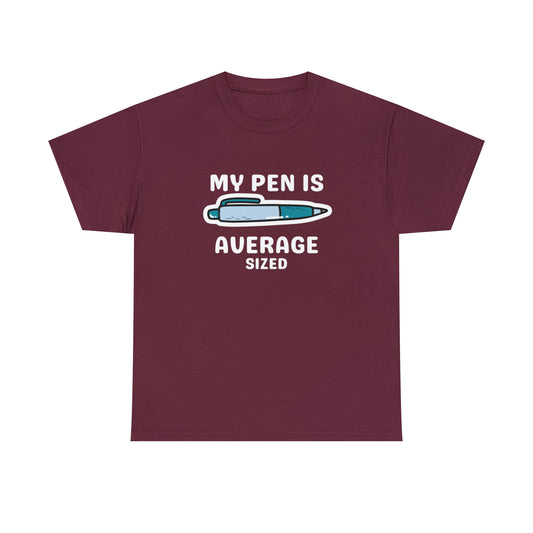 Pen Is Average T-shirt
