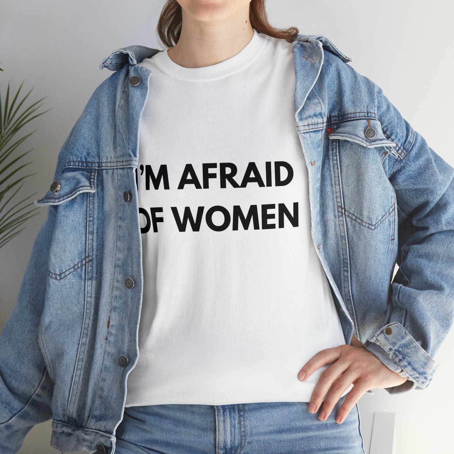 I'm Afraid Of Women T-Shirt
