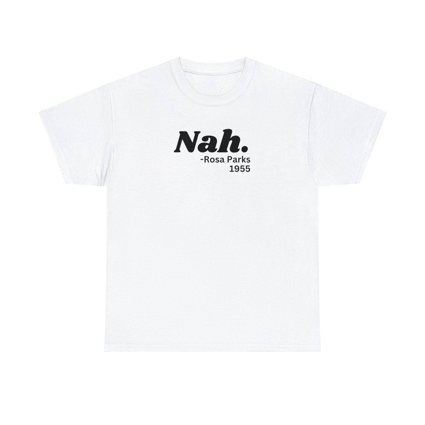 Nah. T-shirt