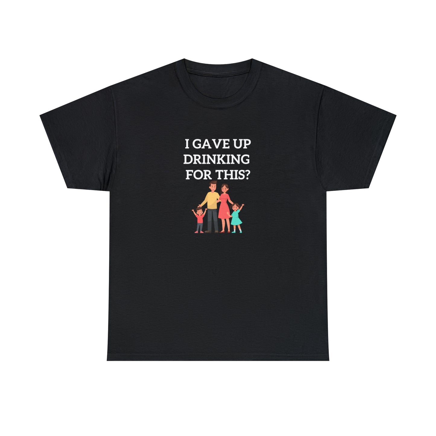 Gave up drinking T-Shirt
