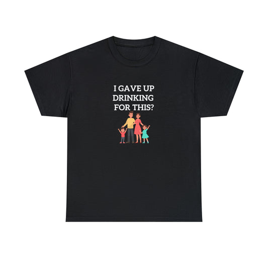 Gave up drinking T-Shirt