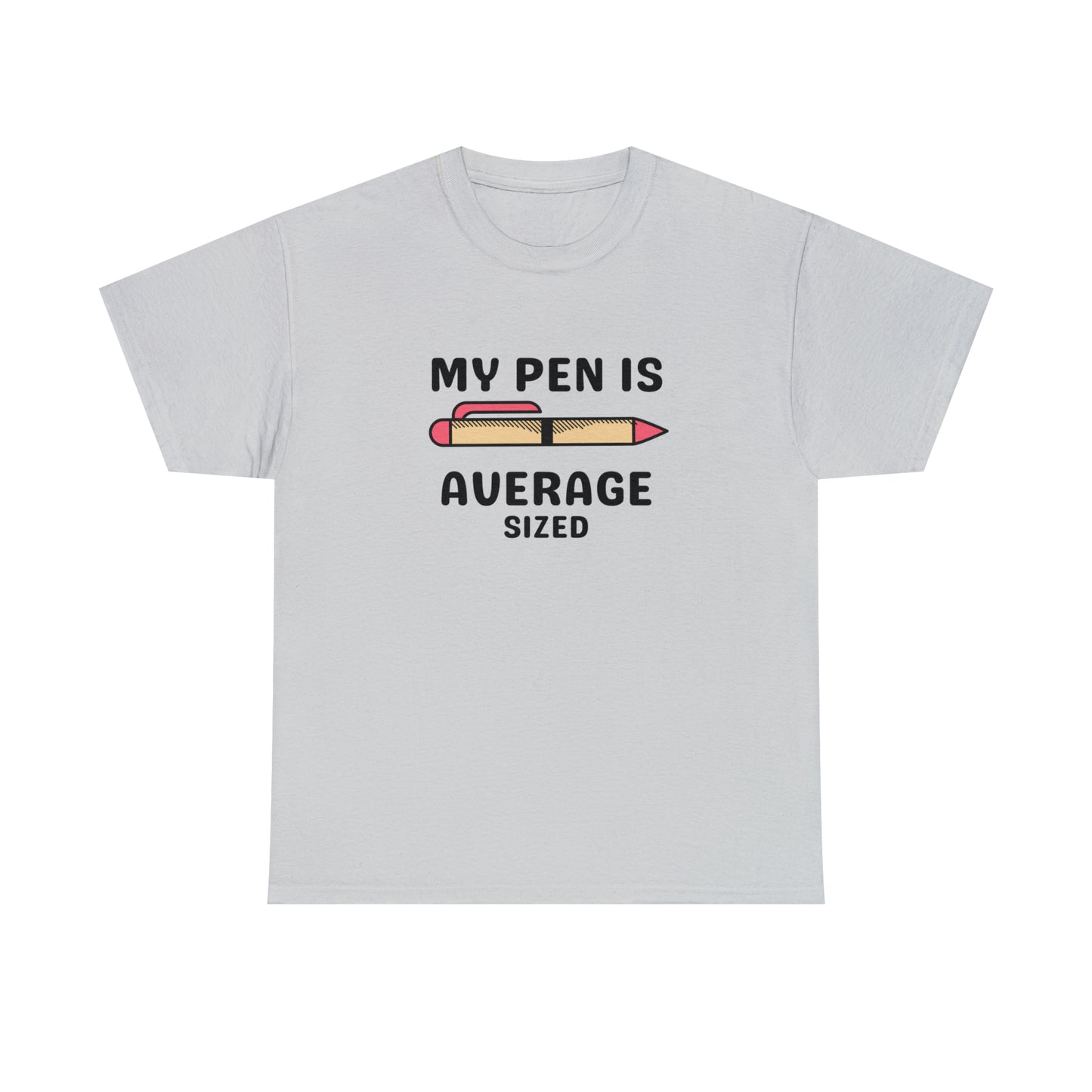 Pen Is Average T-shirt