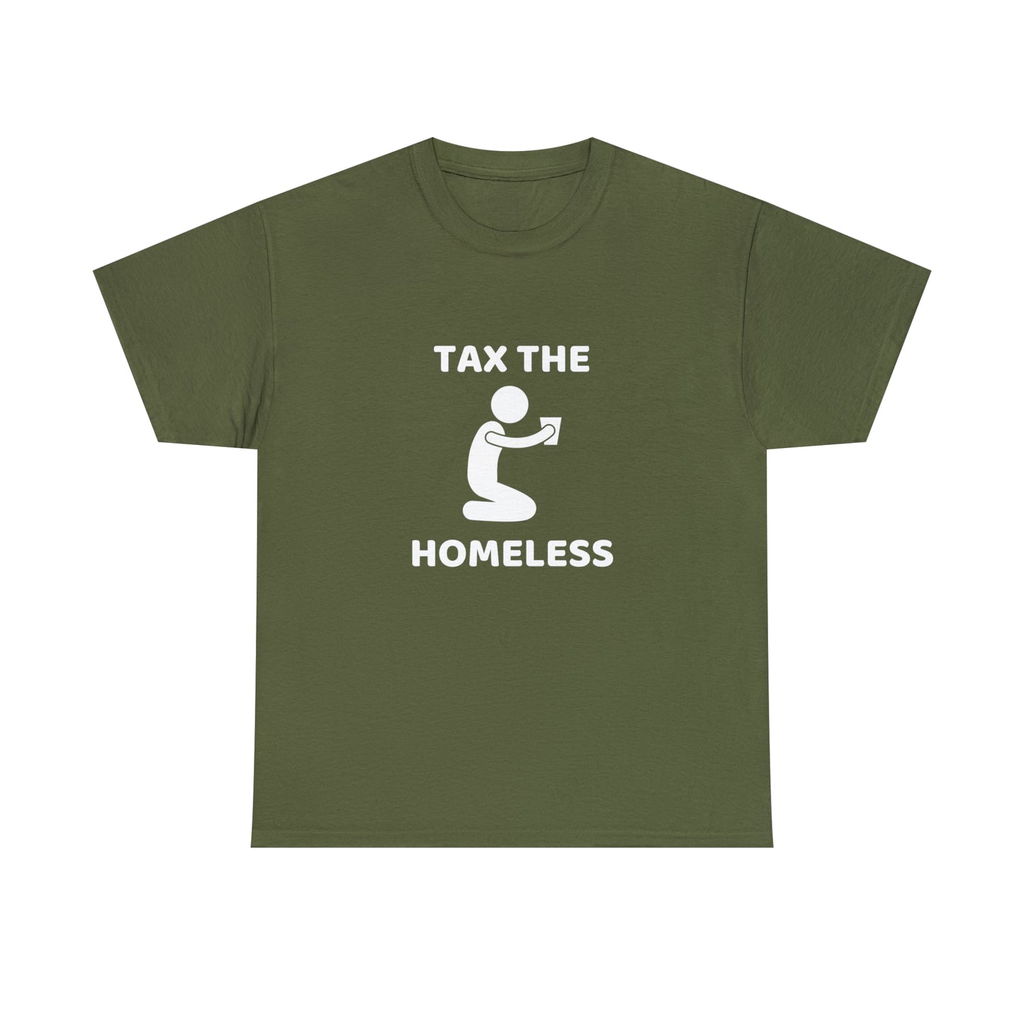 Tax The Homeless T-shirt