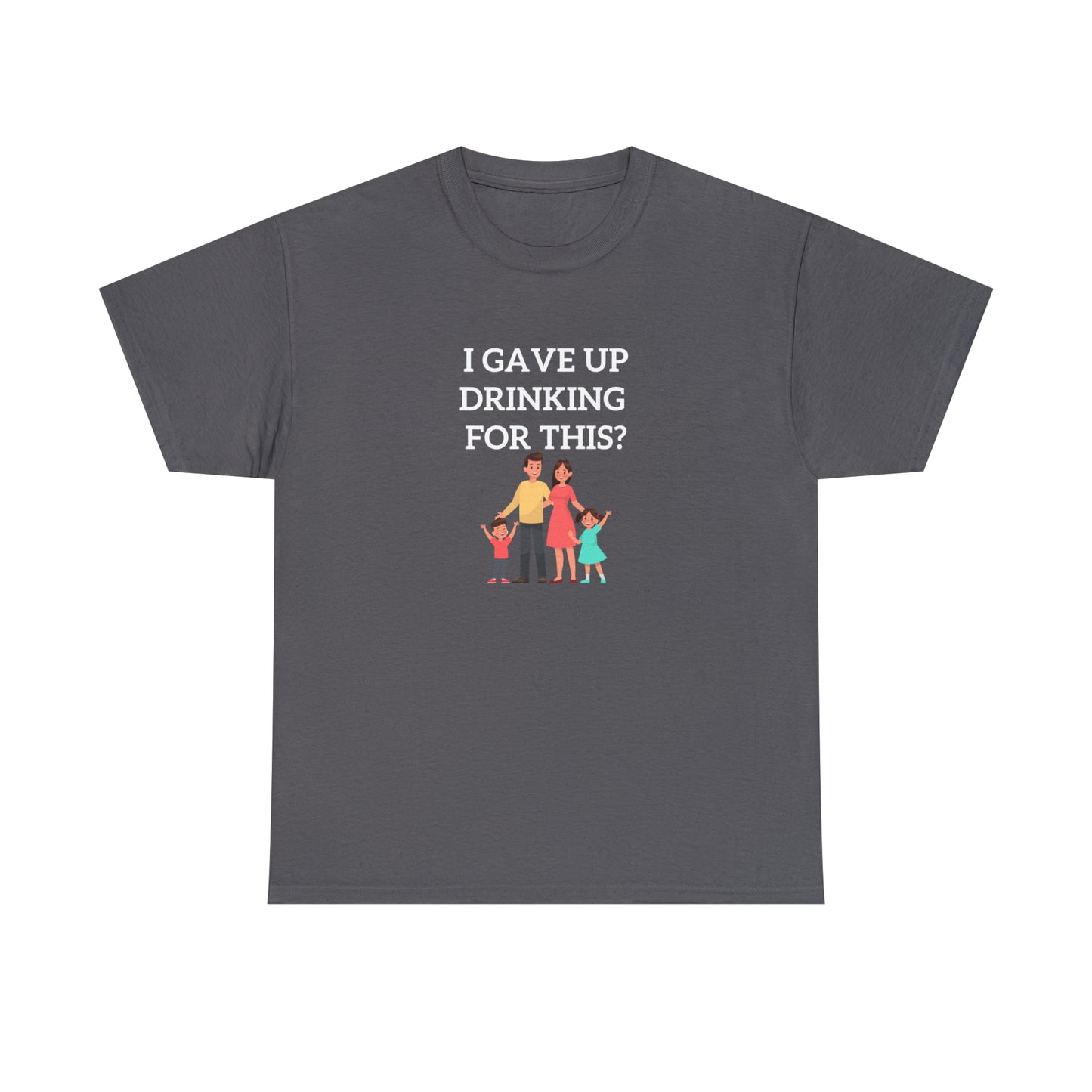 Gave up drinking T-Shirt