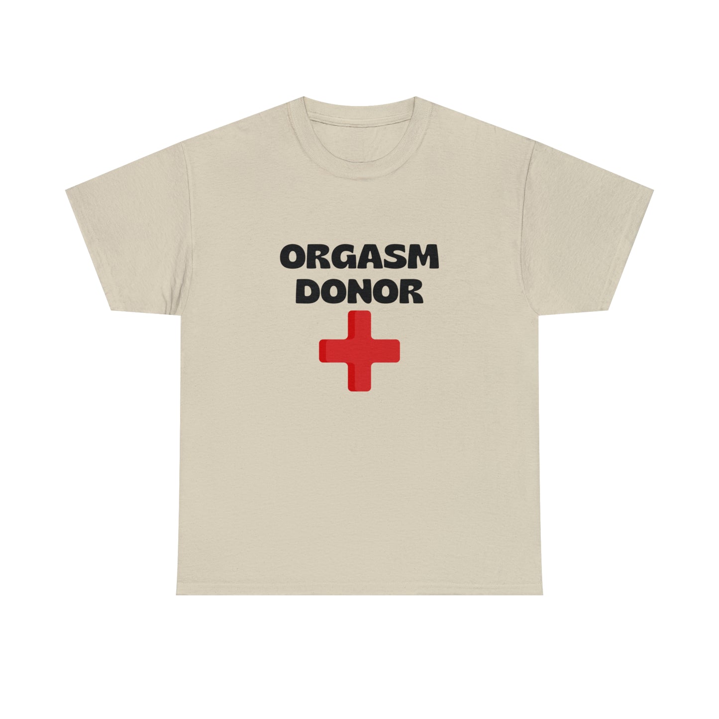 Orgasm Donor T-shirt