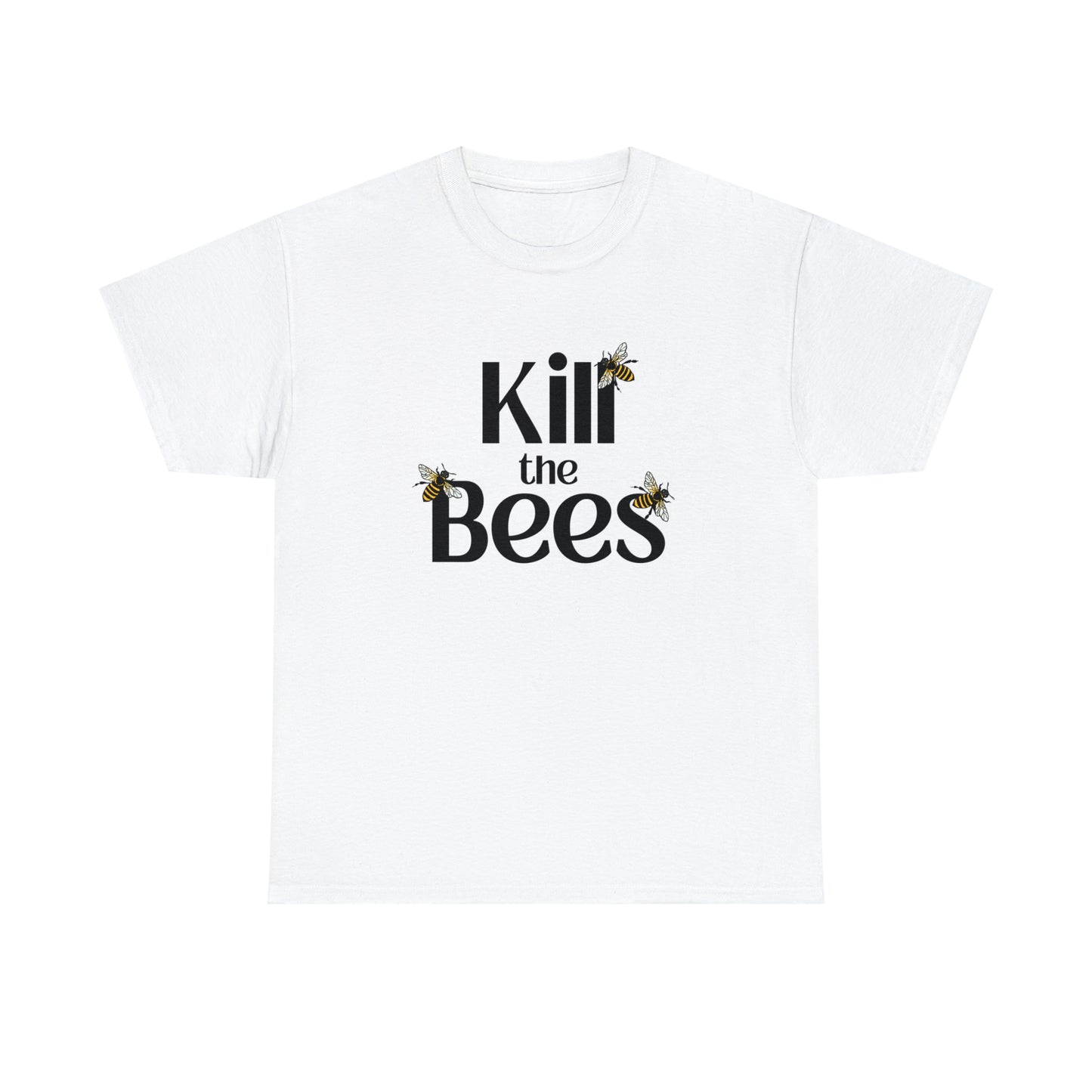 Kill the Bees II T-shirt