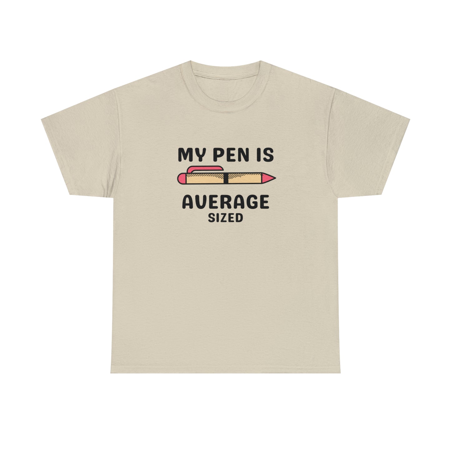 Pen Is Average T-shirt