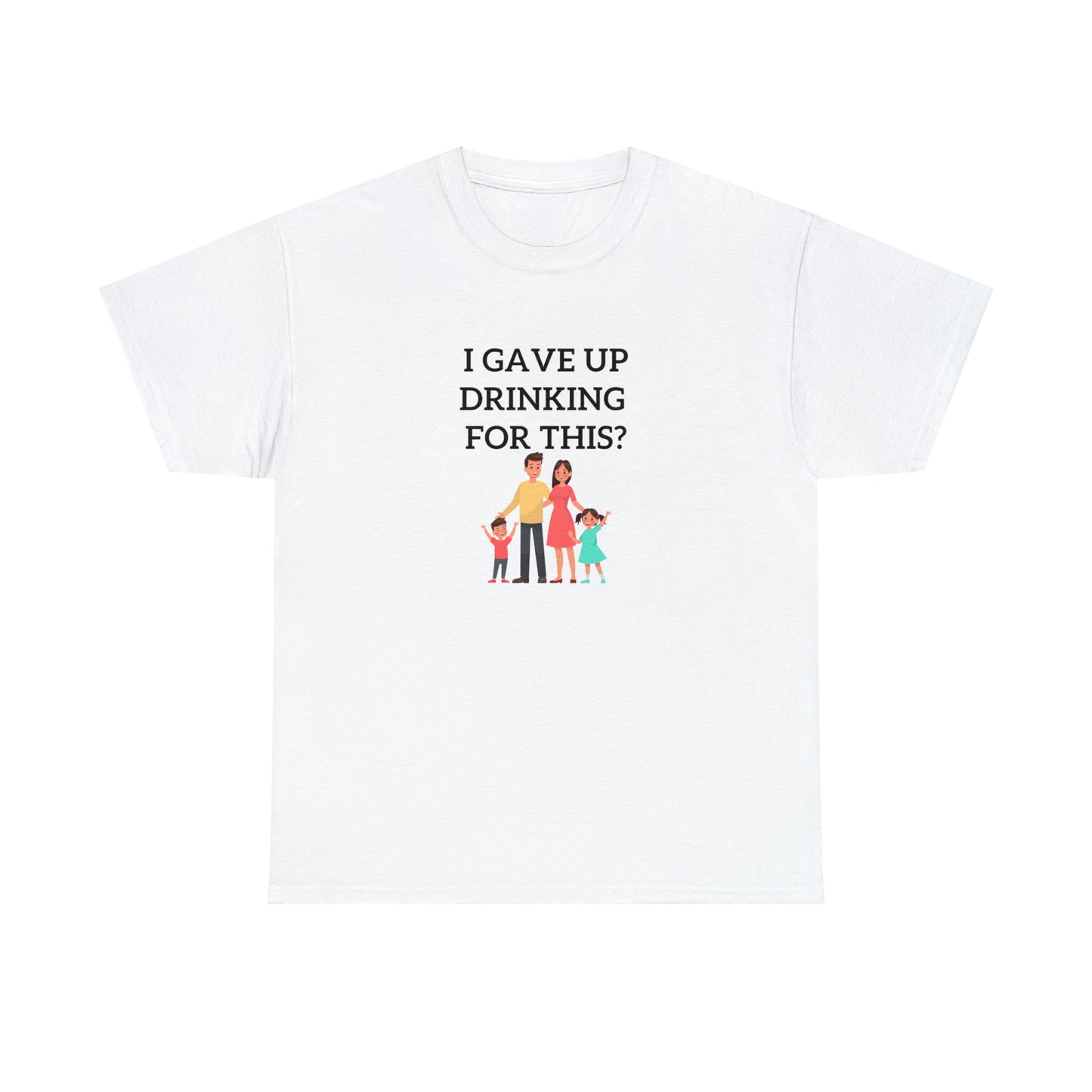 Gave up drinking T-Shirt