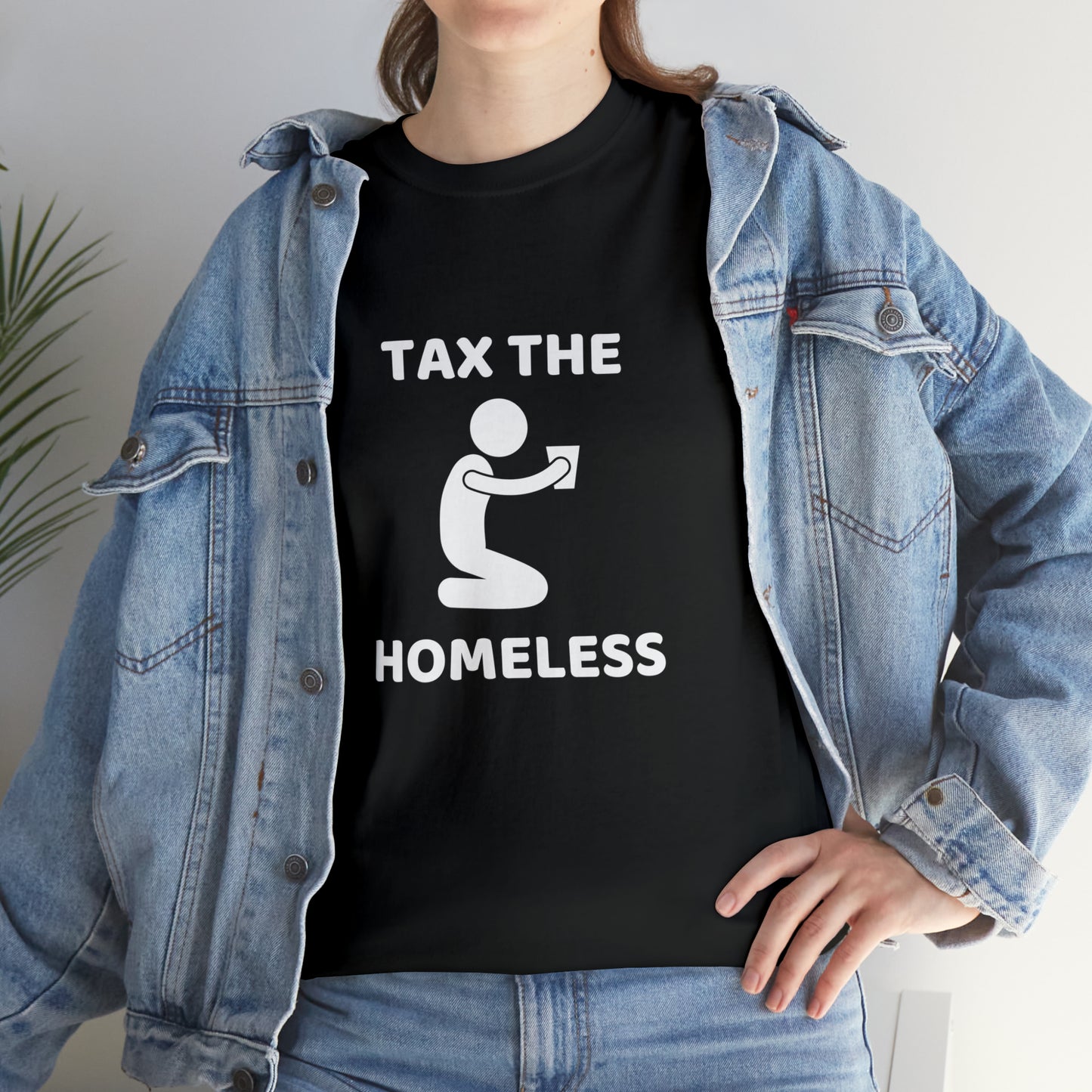 Tax The Homeless T-shirt