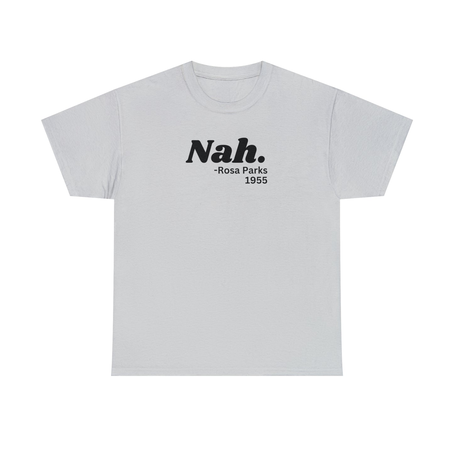 Nah. T-shirt