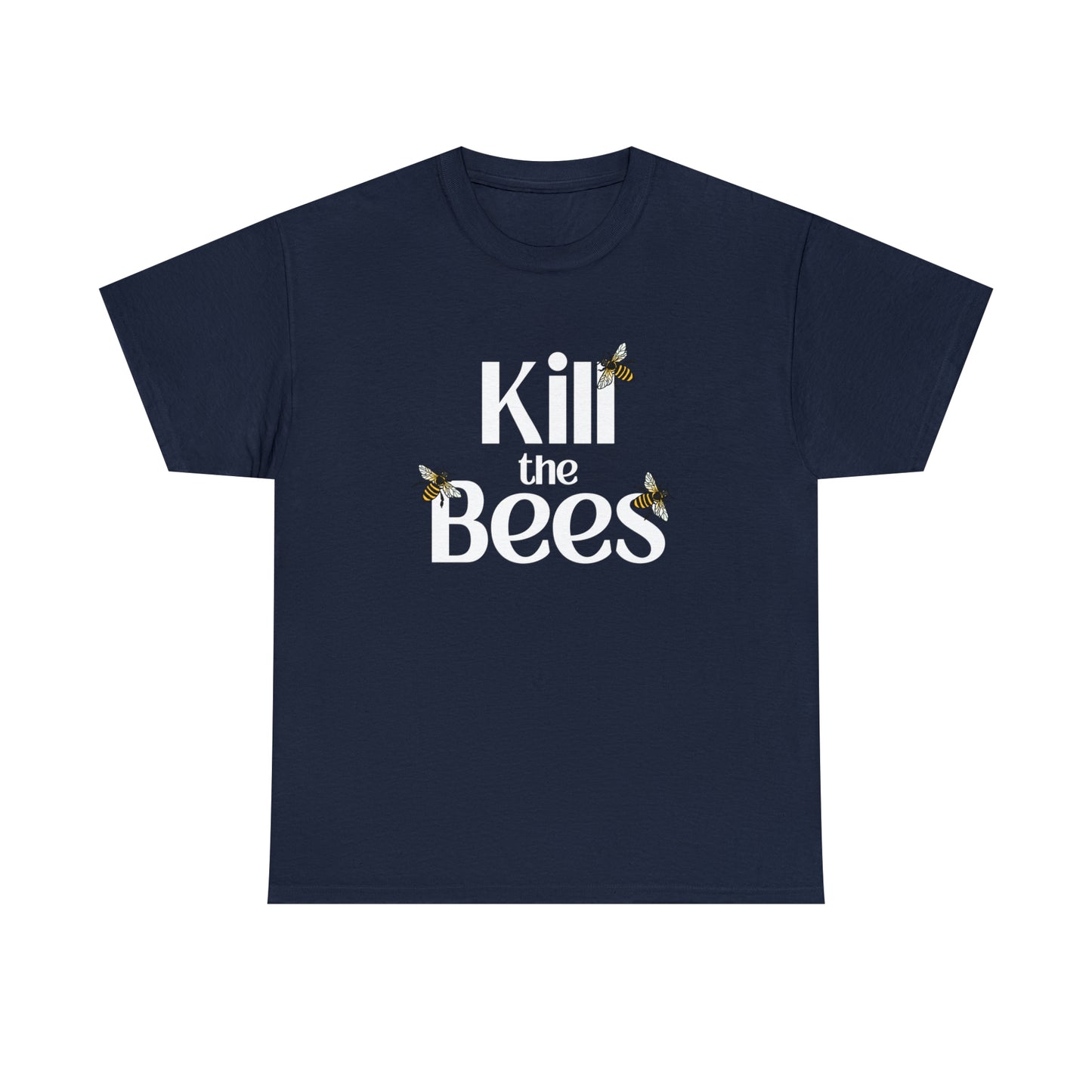 Kill the Bees II T-shirt