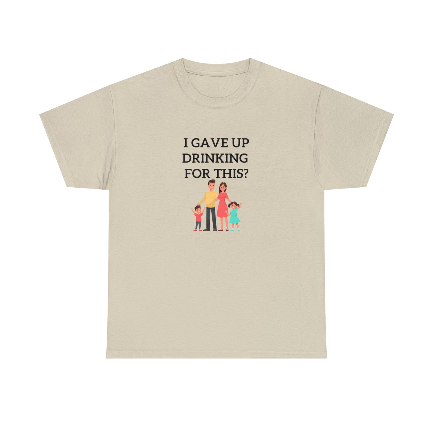 Gave up drinking T-Shirt
