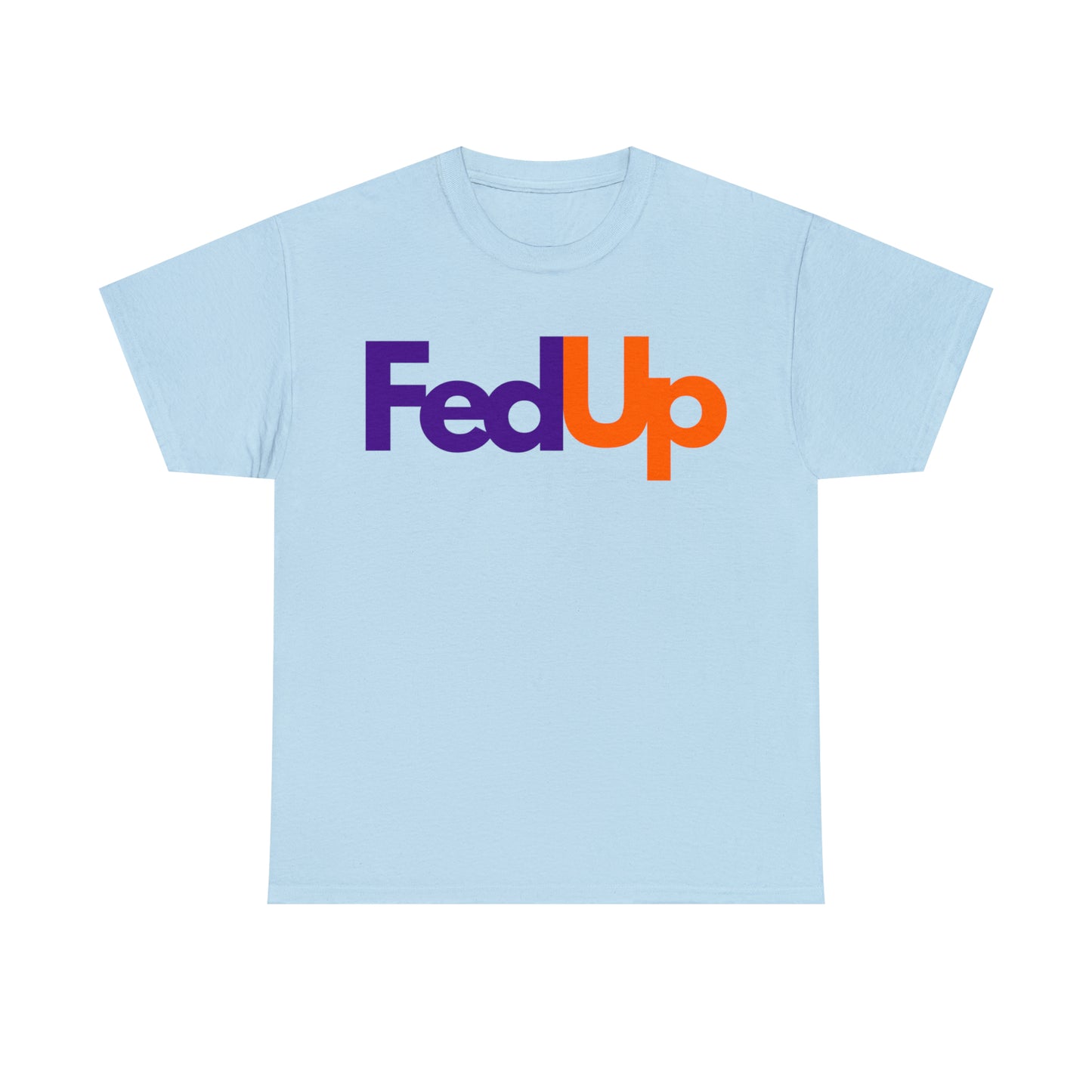 FedUp T-shirt