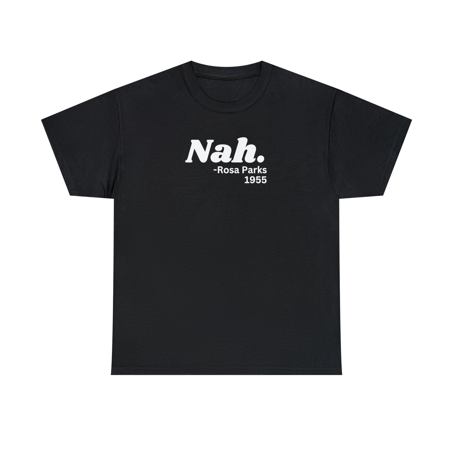 Nah. T-shirt