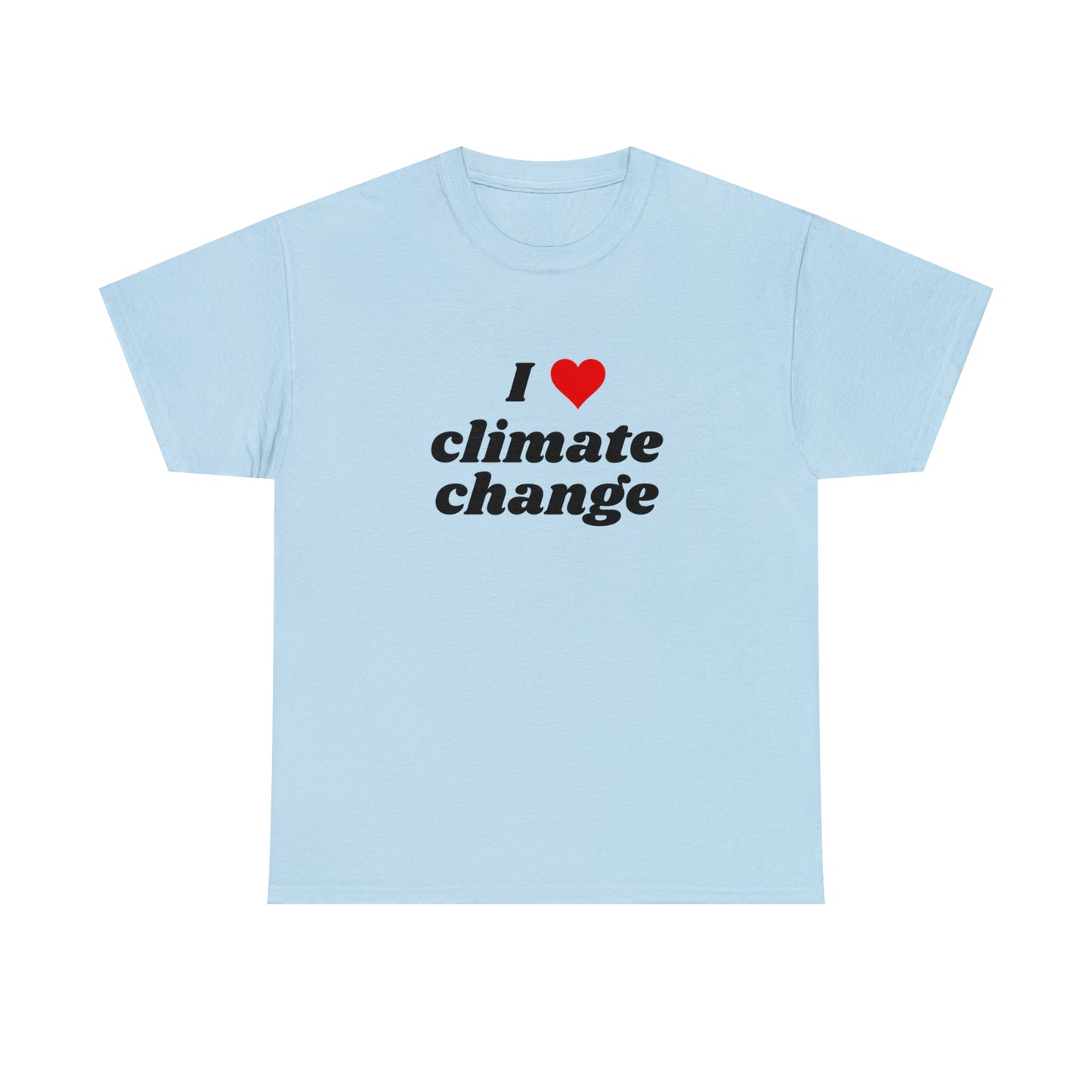 I <3 Climate Change T-Shirt