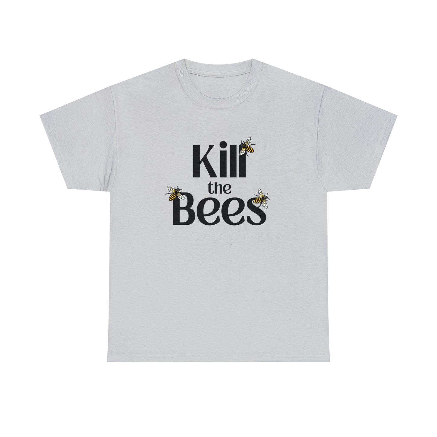 Kill the Bees II T-shirt