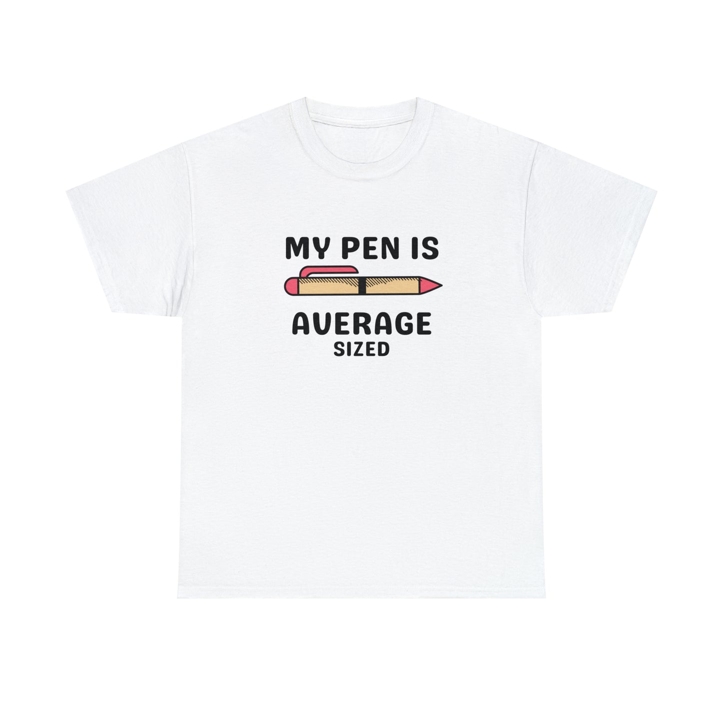 Pen Is Average T-shirt