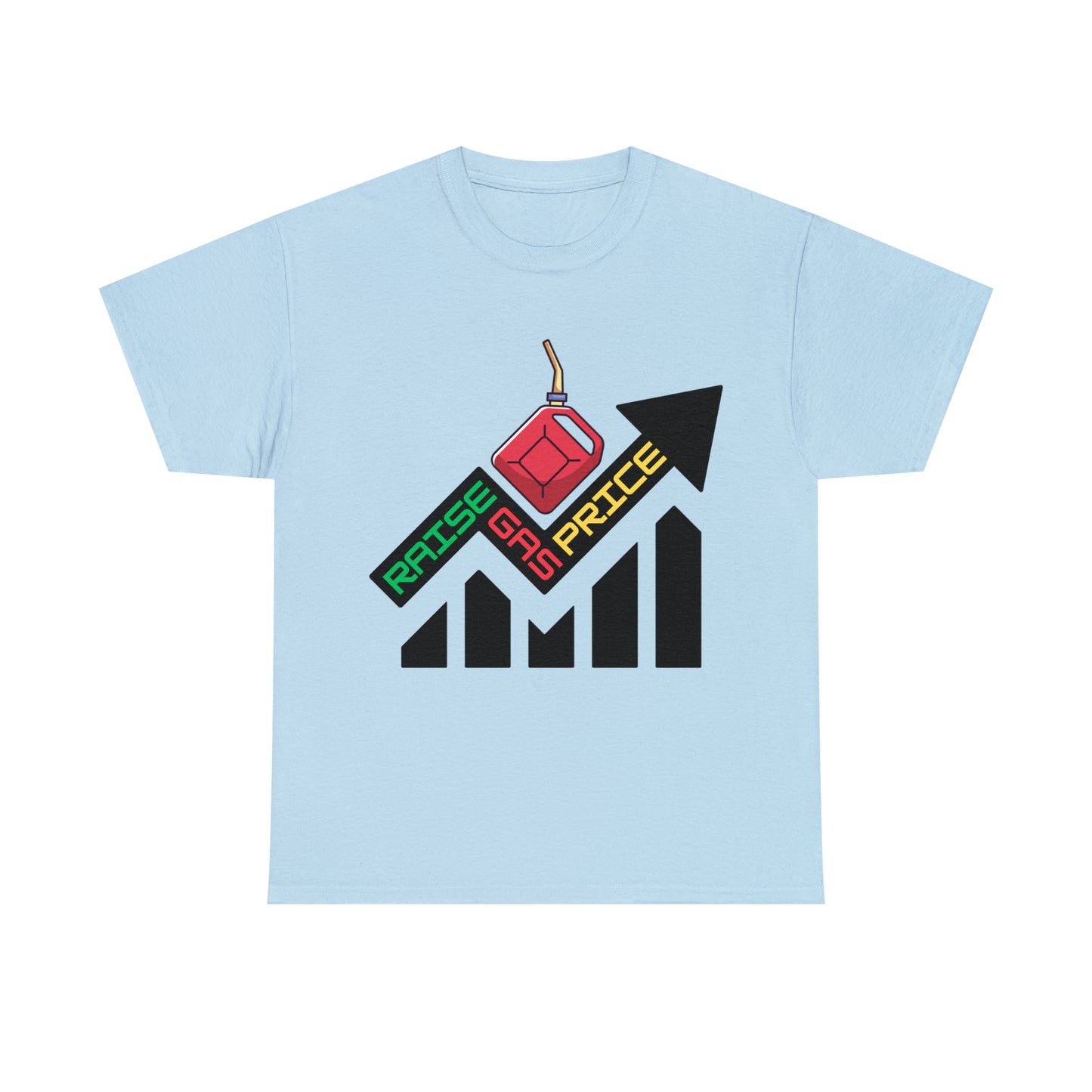 Raise Gas Price T-shirt