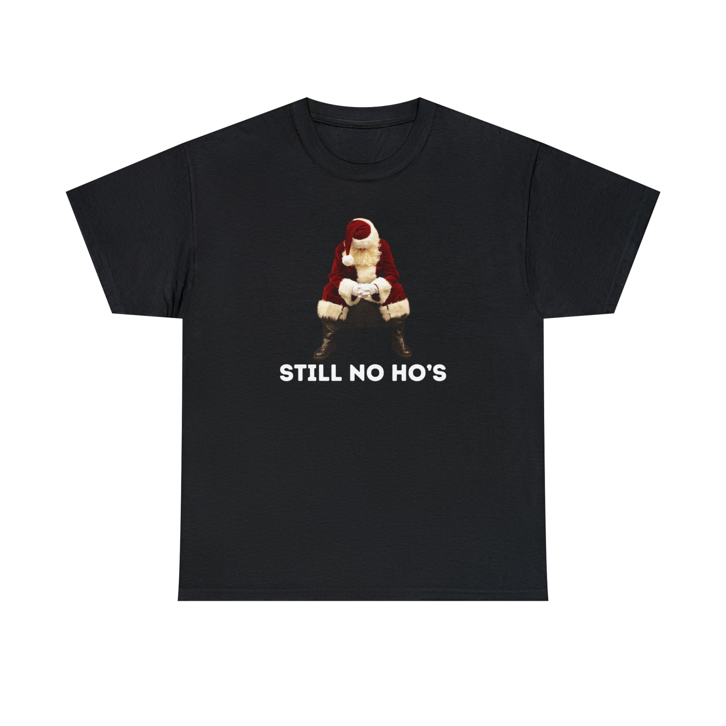 Still No Ho's T-Shirt