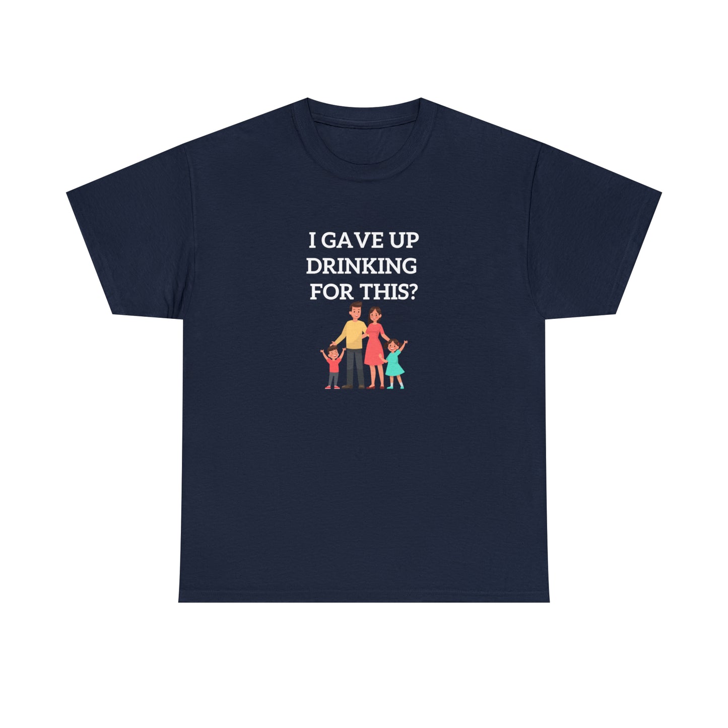 Gave up drinking T-Shirt