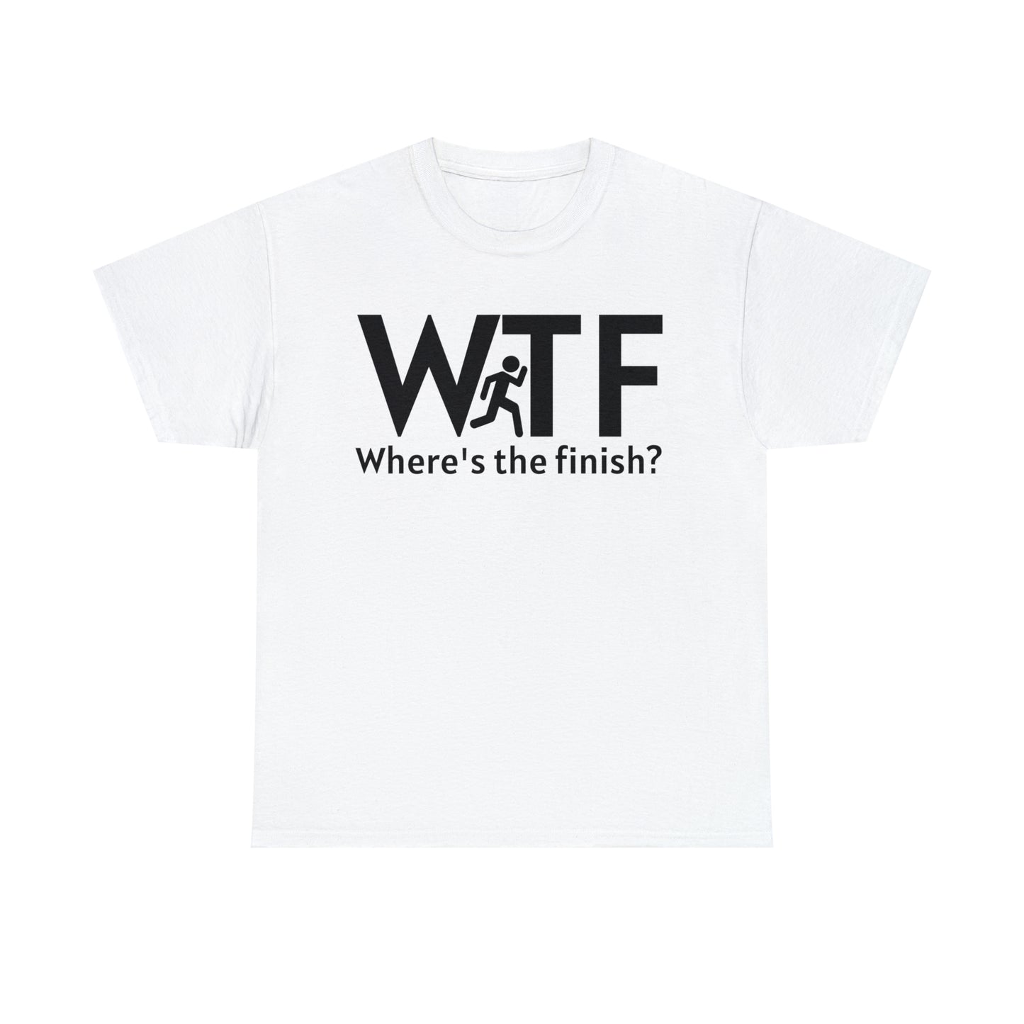 Where's The Finish? T-shirt