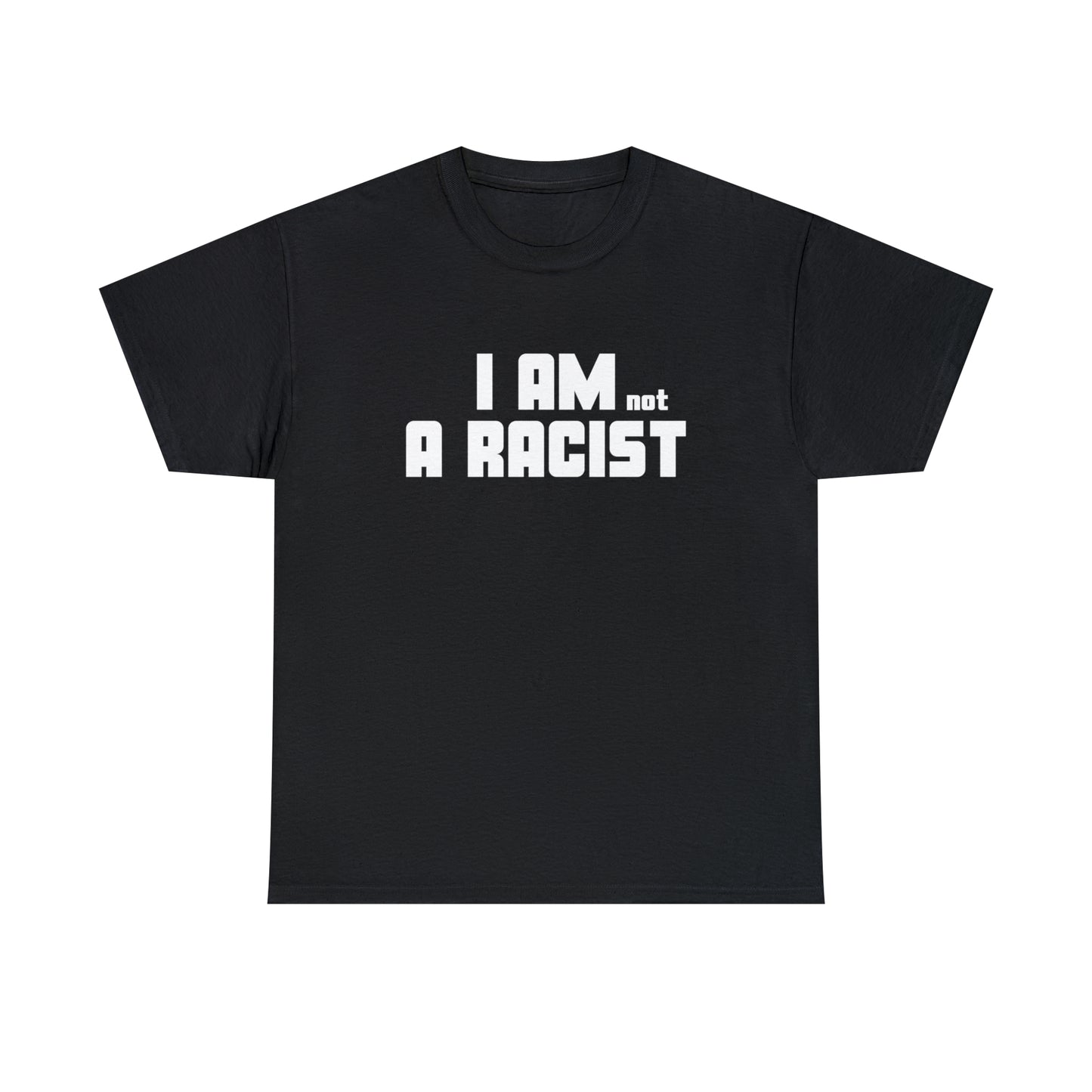 I am not a racist T-shirt