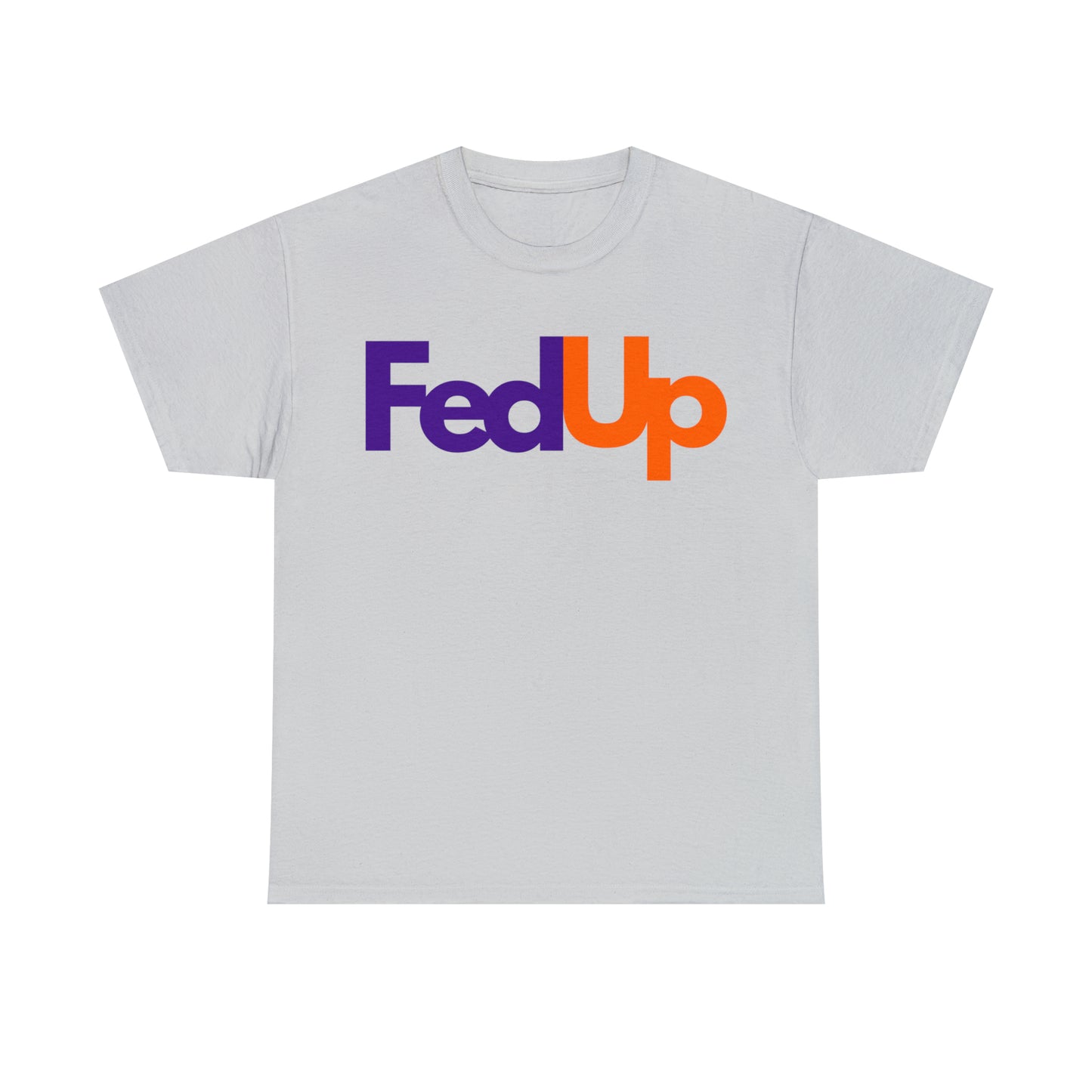 FedUp T-shirt