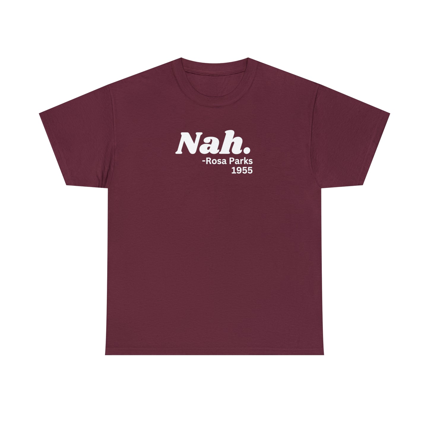 Nah. T-shirt
