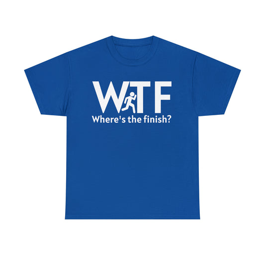 Where's The Finish? T-shirt