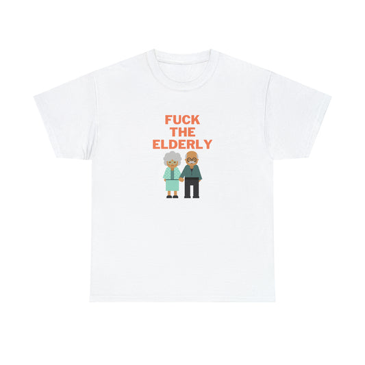 F**k the elderly T-Shirt