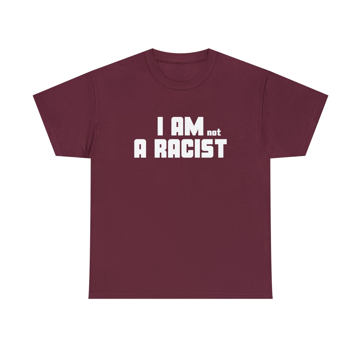 I am not a racist T-shirt