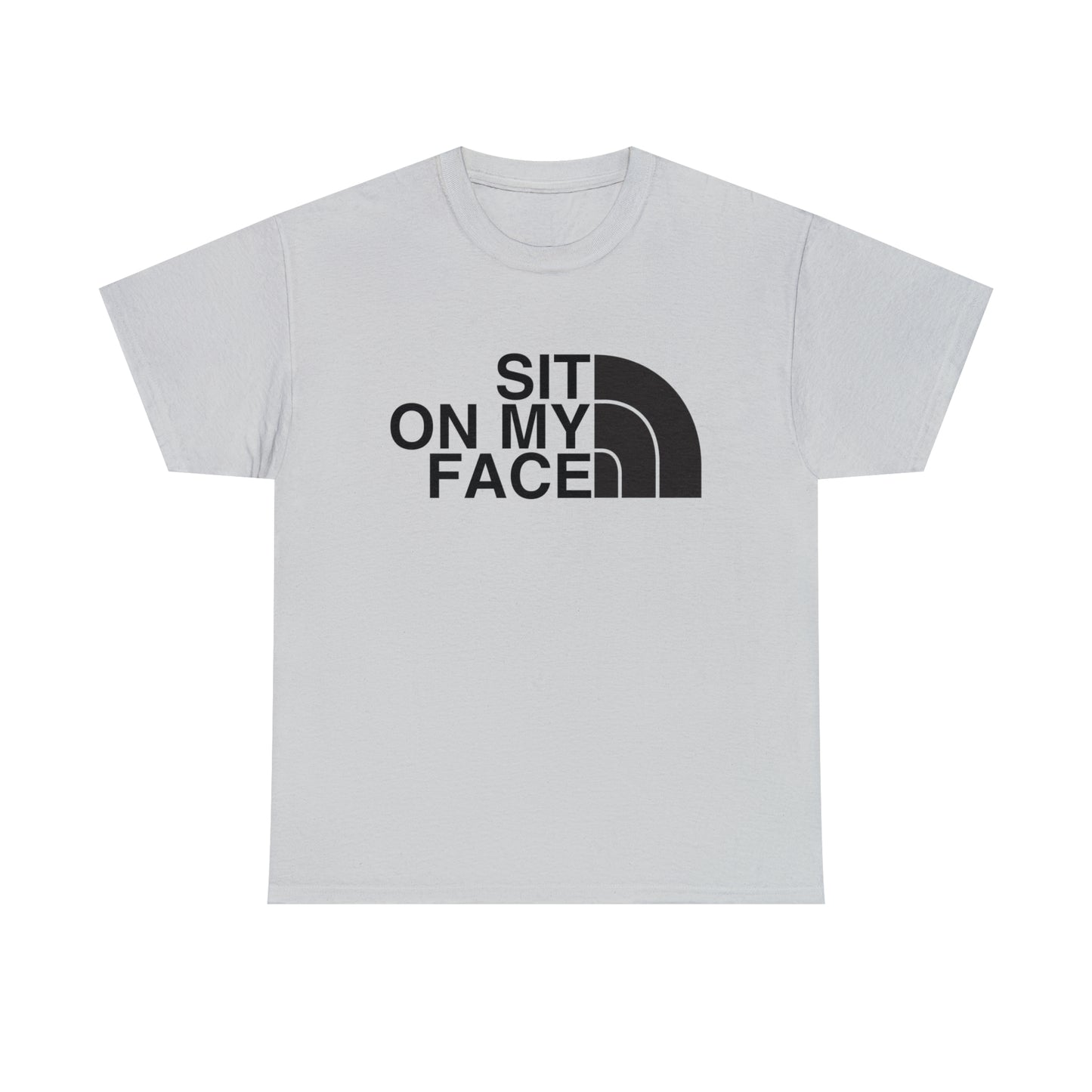 Sit On My Face T-shirt