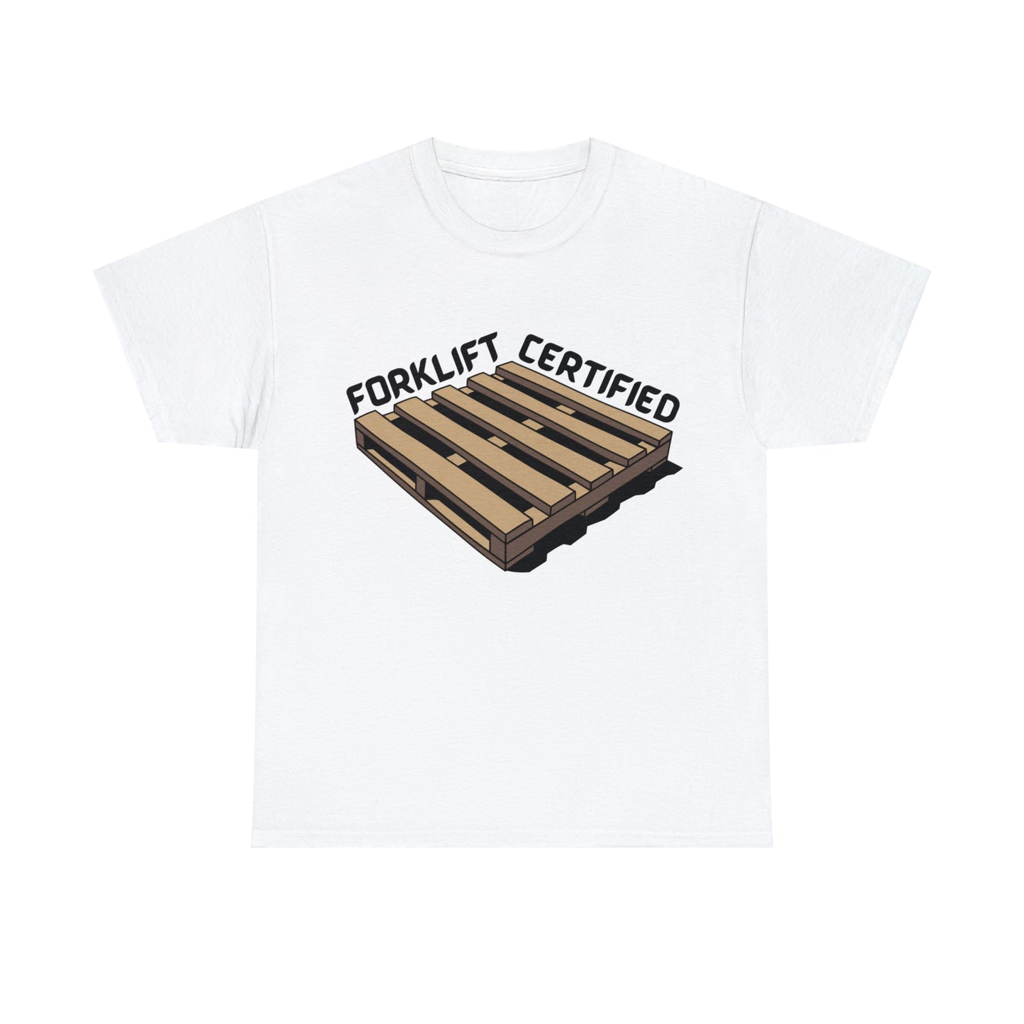 Forklift Certified T-shirt