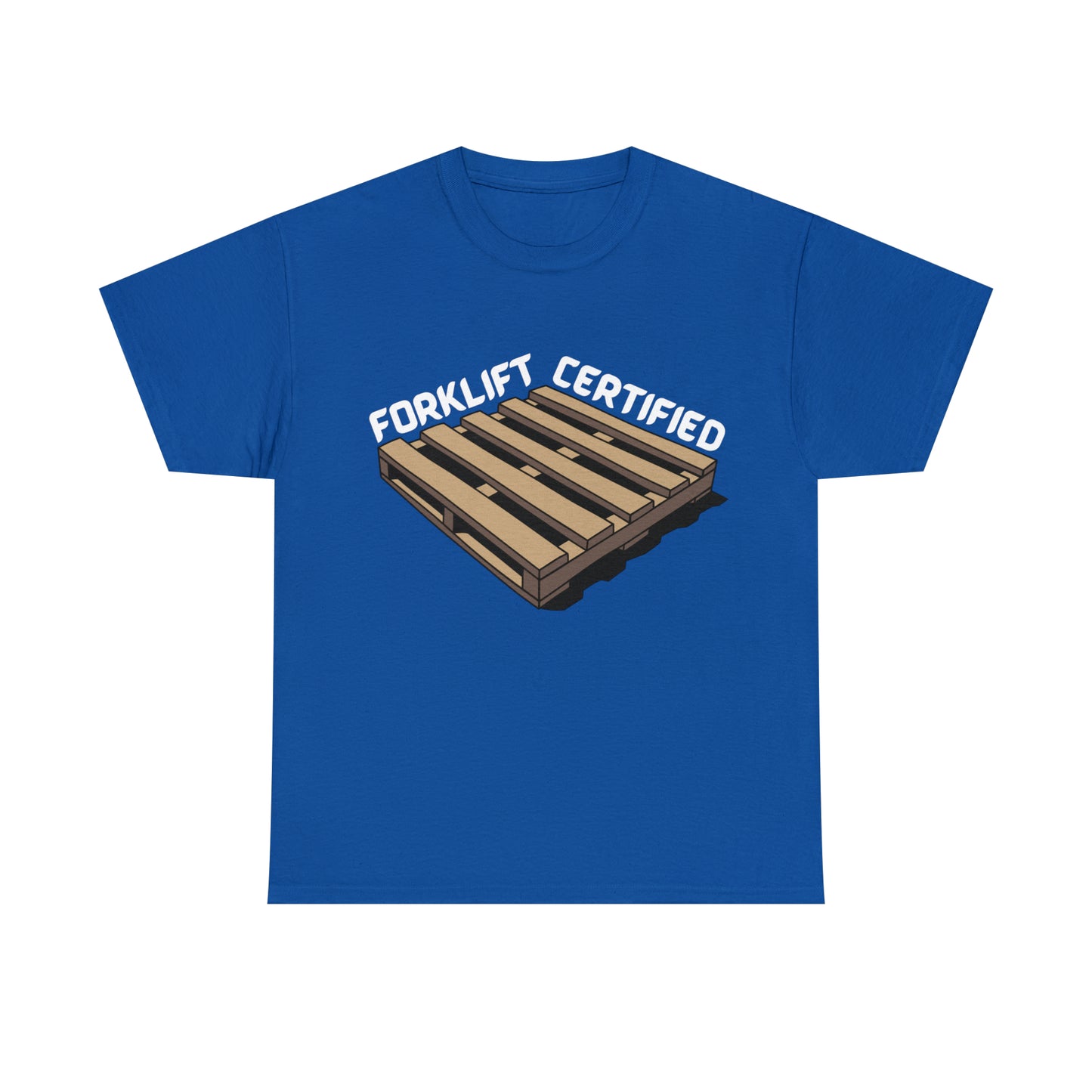 Forklift Certified T-shirt
