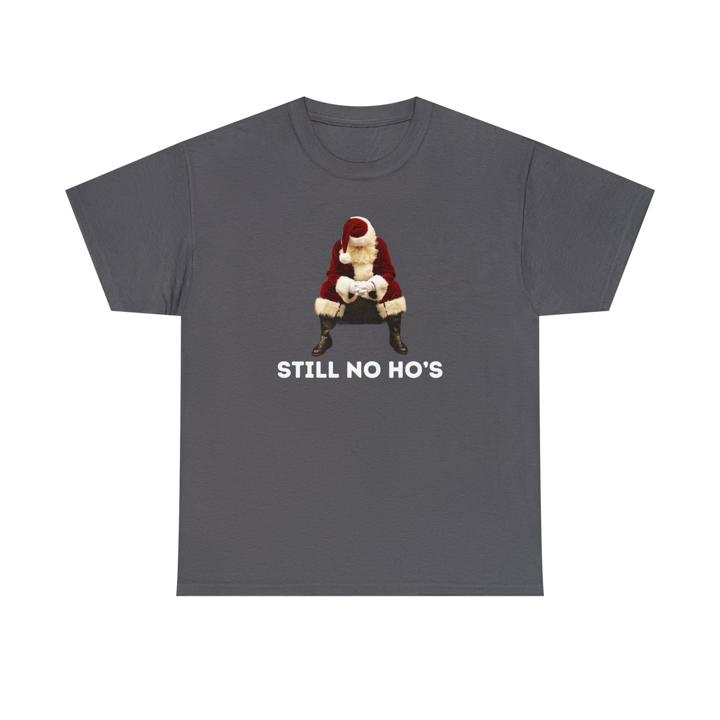 Still No Ho's T-Shirt