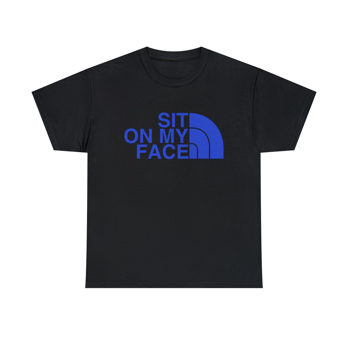 Sit On My Face T-shirt