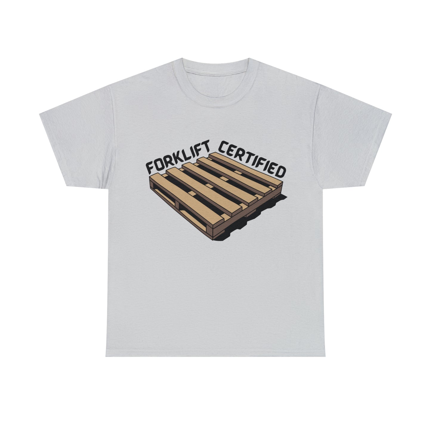 Forklift Certified T-shirt