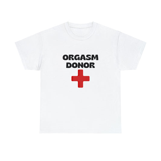 Orgasm Donor T-shirt