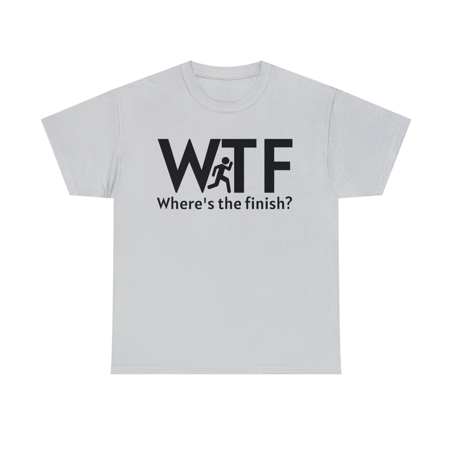 Where's The Finish? T-shirt