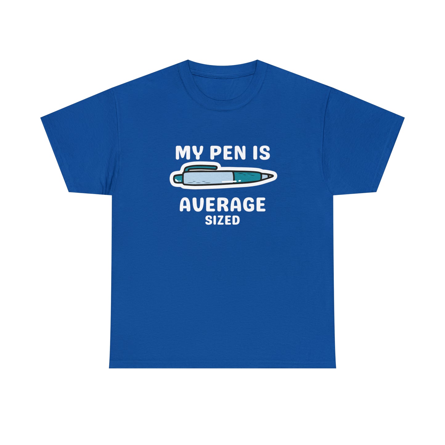 Pen Is Average T-shirt