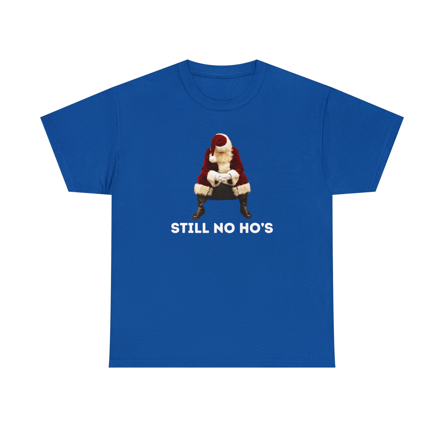 Still No Ho's T-Shirt